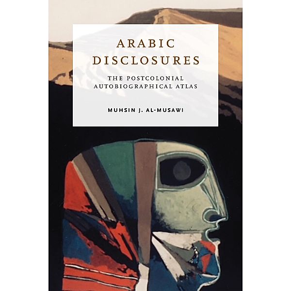 Arabic Disclosures, Muhsin J. al-Musawi