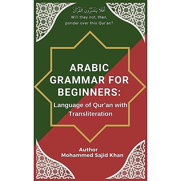Arabic Grammar For Beginners: Language of Quran with Transliteration / Arabic Grammar, Mohammed Sajid Khan