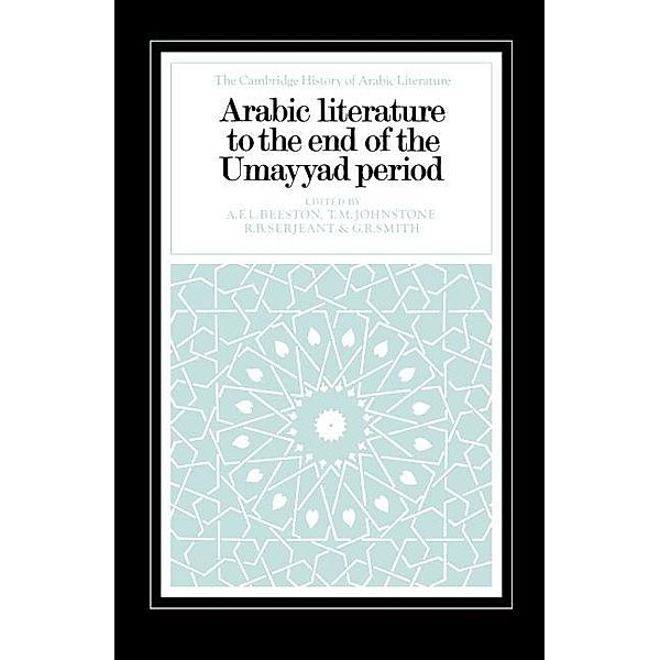 Arabic Literature to the End of the Umayyad Period / The Cambridge History of Arabic Literature