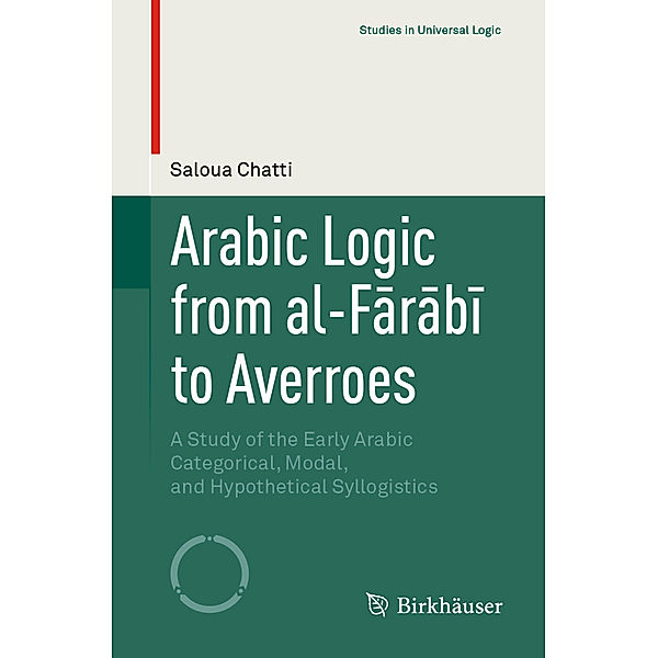 Arabic Logic from al-Farabi to Averroes, Saloua Chatti