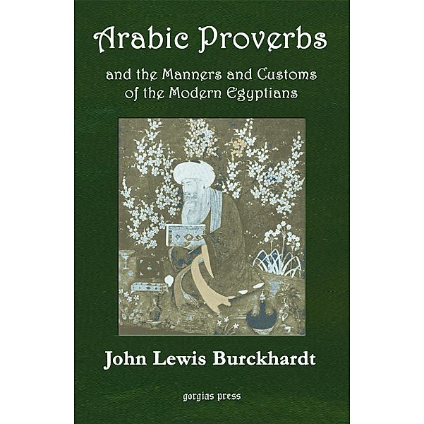 Arabic Proverbs and the Manners and Customs of Modern Egyptians, John Lewis Burckhardt
