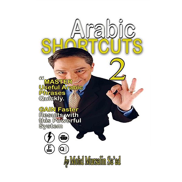 Arabic Shortcuts 2 (Speak Arabic, #2) / Speak Arabic, Mohd Mursalin Saad