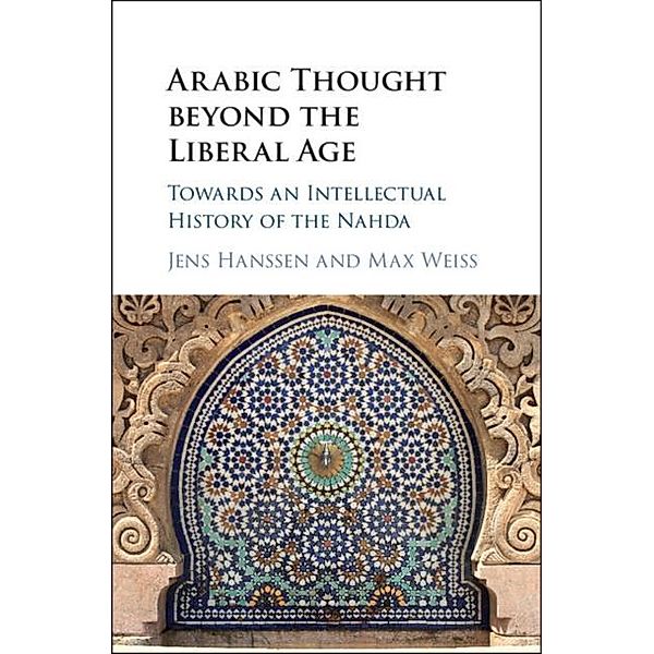 Arabic Thought beyond the Liberal Age