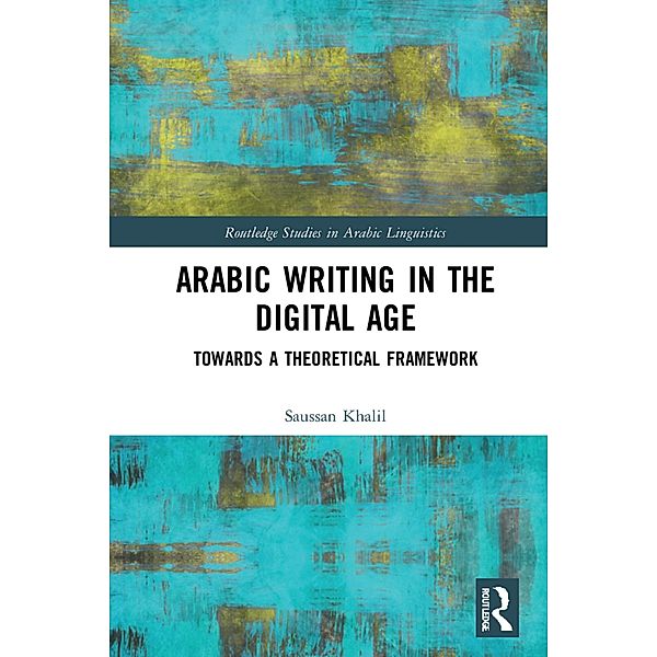 Arabic Writing in the Digital Age, Saussan Khalil