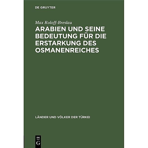 Arabien und seine Bedeutung für die Erstarkung des Osmanenreiches, Max Roloff-Breslau