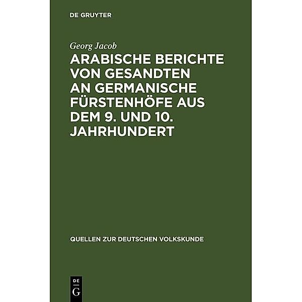 Arabische Berichte von Gesandten an germanische Fürstenhöfe aus dem 9. und 10. Jahrhundert / Quellen zur deutschen Volkskunde Bd.1, Georg Jacob