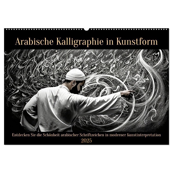 Arabische Kalligraphie in Kunstform (Wandkalender 2025 DIN A2 quer), CALVENDO Monatskalender, Calvendo, Peter Rübsamen