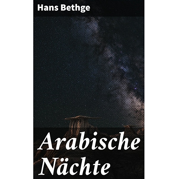 Arabische Nächte, Hans Bethge