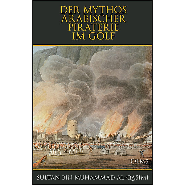 Arabische Piraterie im Golf: Geschichte eines Mythos, Sultan Bin Muhammad Al- Qasimi