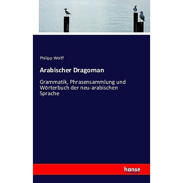 Arabischer Dragoman, Philipp Wolff