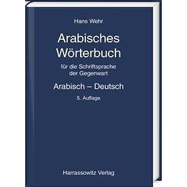 Arabisches Wörterbuch für die Schriftsprache der Gegenwart, Hans Wehr