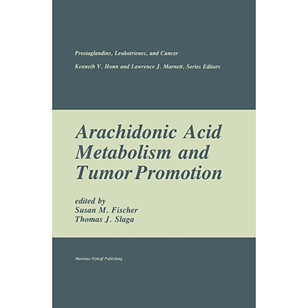 Arachidonic Acid Metabolism and Tumor Promotion, Nancy Fisher