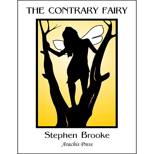 Arachis Press: The Contrary Fairy, Stephen Brooke