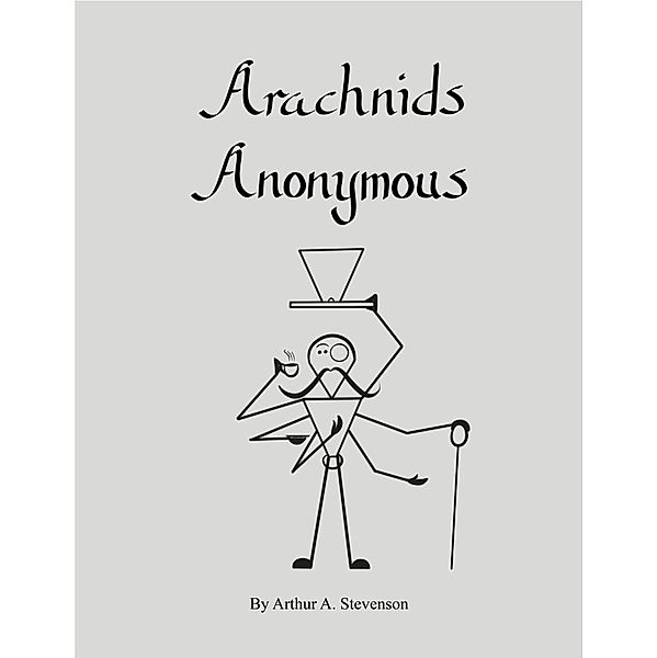 Arachnids Anonymous, Arthur A. Stevenson