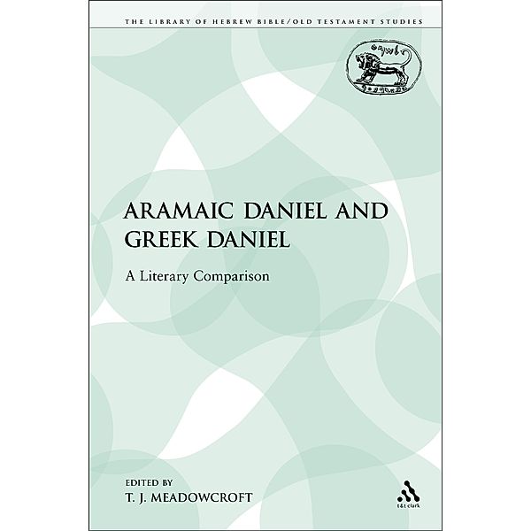 Aramaic Daniel and Greek Daniel, T. J. Meadowcroft