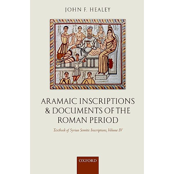 Aramaic Inscriptions and Documents of the Roman Period, John F. Healey