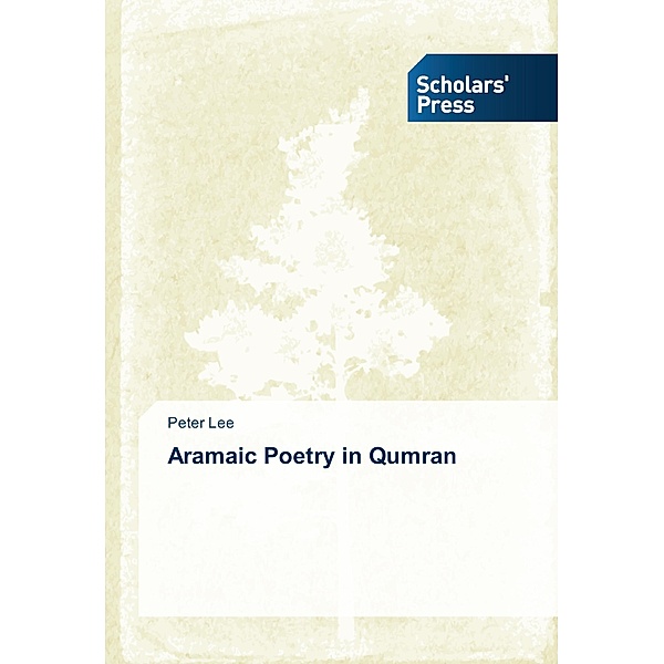 Aramaic Poetry in Qumran, Peter Lee