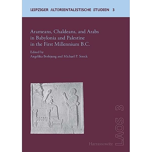 Arameans, Chaldeans, and Arabs in Babylonia and Palestine in the First Millennium B.C.