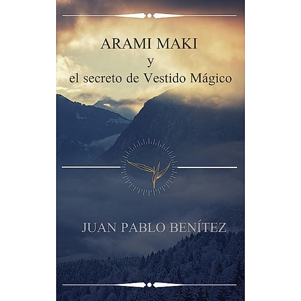 Arami Maki y el secreto de Vestido Mágico, Juan Pablo Benítez
