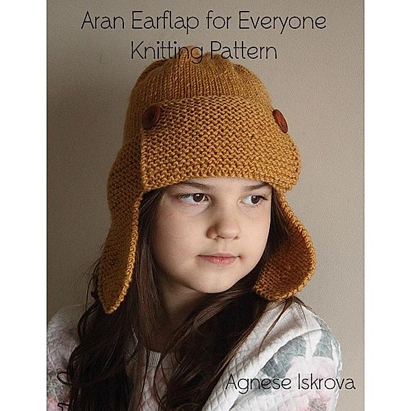 Aran Earflap for Everyone Knitting Pattern, Agnese Iskrova