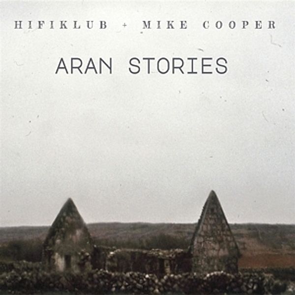 Aran Stories, Hifiklub & Mike Cooper