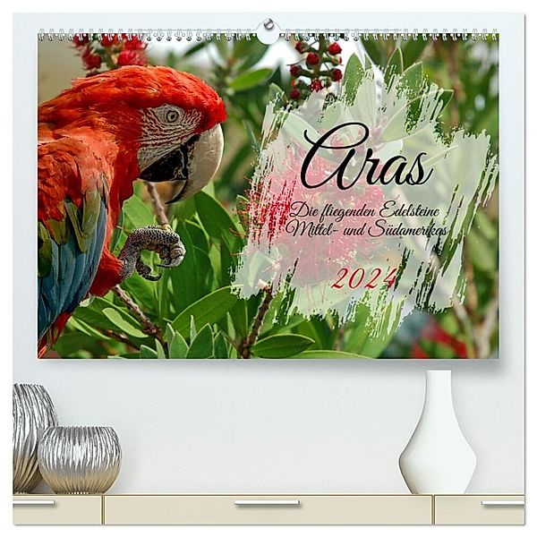 Aras - die fliegenden Edelsteine Mittel- und Südamerikas (hochwertiger Premium Wandkalender 2024 DIN A2 quer), Kunstdruck in Hochglanz, Claudia Kleemann