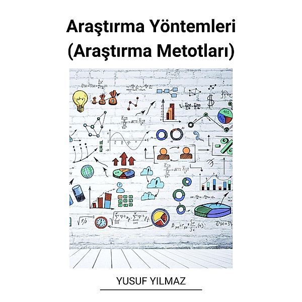 Arastirma Yöntemleri (Arastirma Metotlari), Yusuf Yilmaz