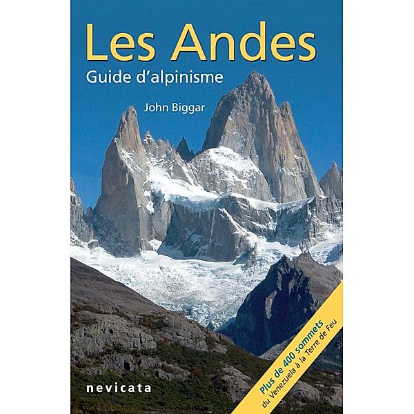 Araucanie et région des lacs andins : Les Andes, guide d'Alpinisme, John Biggar