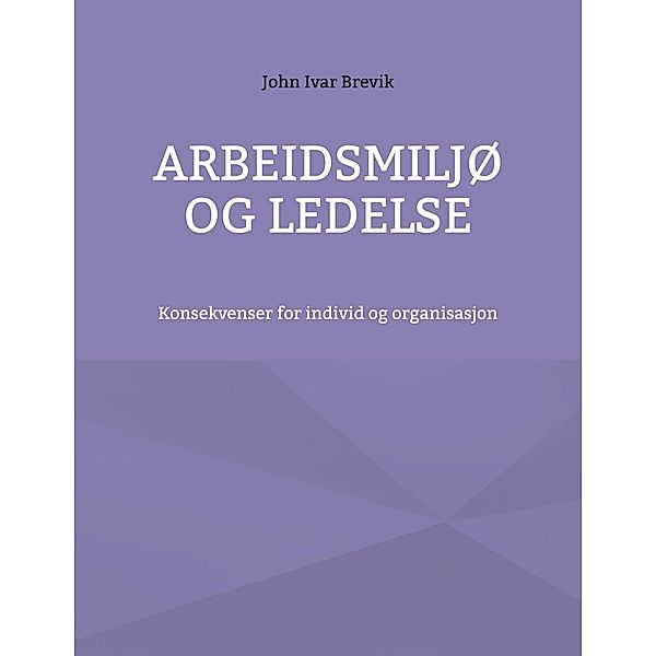 Arbeidsmiljø og ledelse / Samfunn og helse Bd.6, John Ivar Brevik