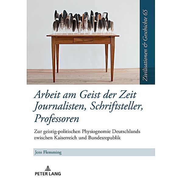 Arbeit am Geist der Zeit: Journalisten, Schriftsteller, Professoren, Flemming Jens Flemming