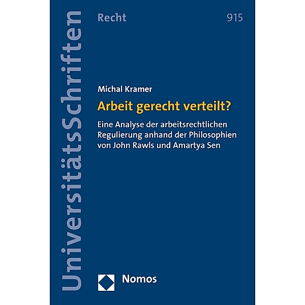Arbeit gerecht verteilt? / Nomos Universitätsschriften - Recht Bd.915, Michal Kramer