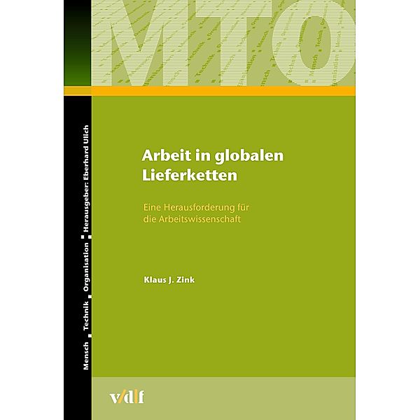 Arbeit in globalen Lieferketten / Mensch - Technik - Organisation Bd.53, Klaus J. Zink