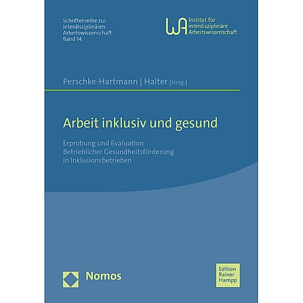 Arbeit inklusiv und gesund / Schriftenreihe zur interdisziplinären Arbeitswissenschaft Bd.14