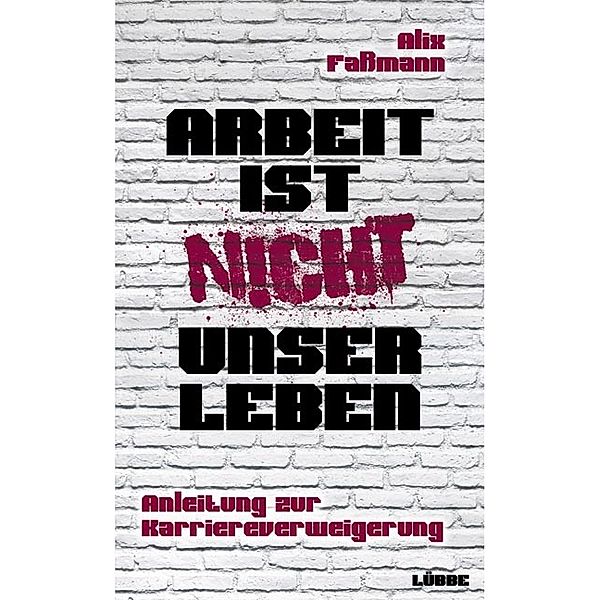 Arbeit ist nicht unser Leben, Alix Faßmann