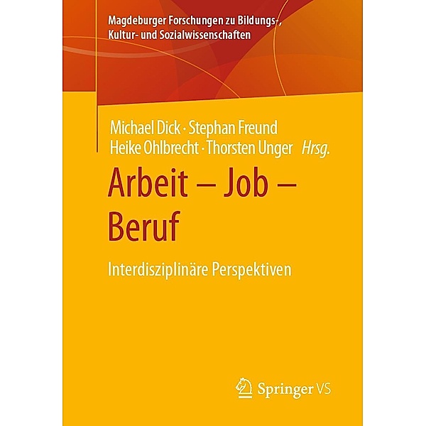 Arbeit - Job - Beruf / Magdeburger Forschungen zu Bildungs-, Kultur- und Sozialwissenschaften