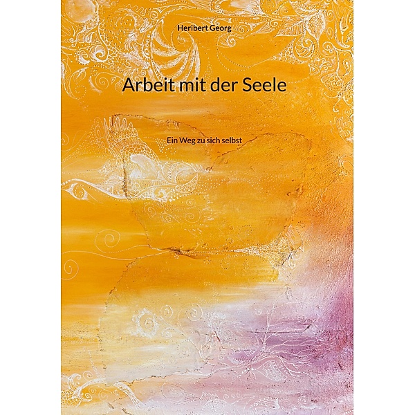 Arbeit mit der Seele, Heribert Georg