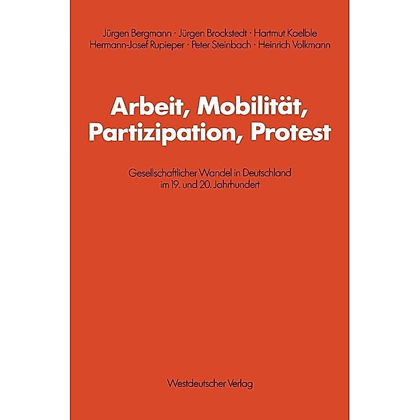 Arbeit, Mobilität, Partizipation, Protest / Schriften des Zentralinstituts für sozialwiss. Forschung der FU Berlin Bd.47