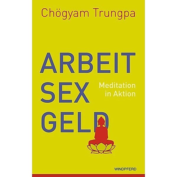 Arbeit, Sex, Geld, Chögyam Trungpa, Trungpa