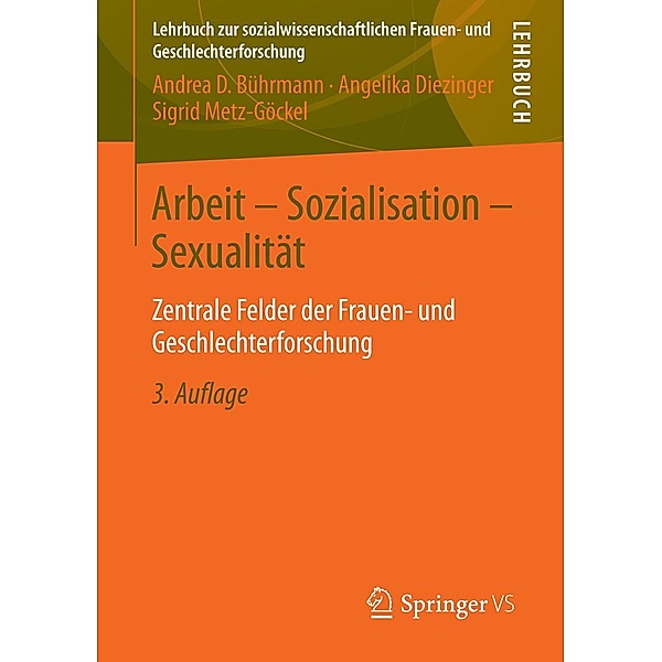 Arbeit - Sozialisation - Sexualität / Lehrbuch zur sozialwissenschaftlichen Frauen- und Geschlechterforschung, Andrea D. Bührmann, Angelika Diezinger, Sigrid Metz-Göckel