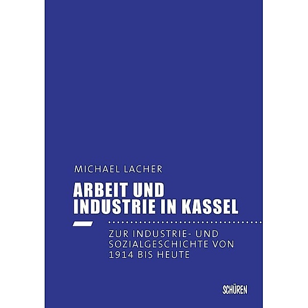Arbeit und Industrie in Kassel, Michael Lacher