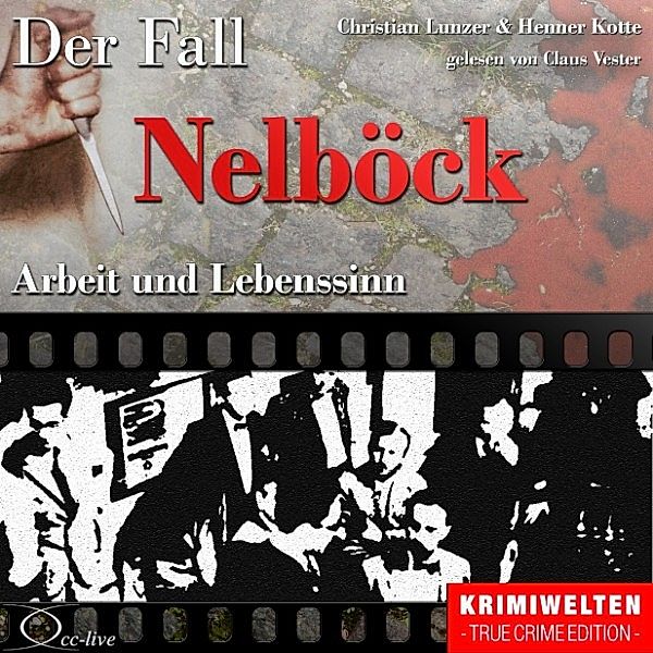 Arbeit und Lebenssinn - Der Fall Nelböck, Christian Lunzer, Henner Kotte