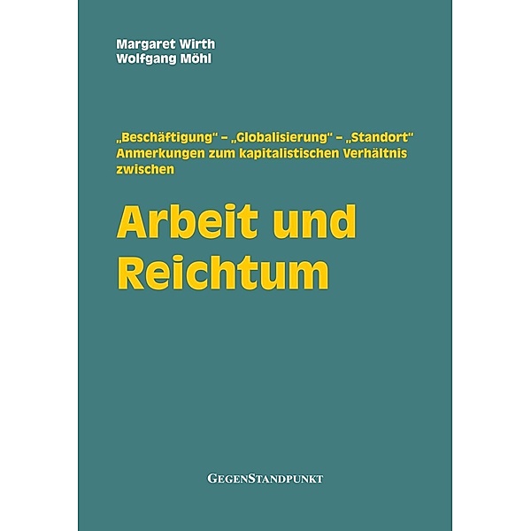 Arbeit und Reichtum, Margaret Wirth, Wolfgang Möhl