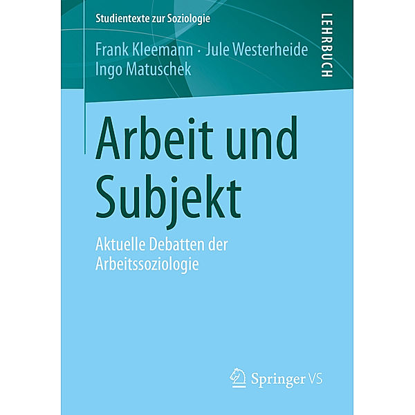 Arbeit und Subjekt, Frank Kleemann, Jule Westerheide, Ingo Matuschek