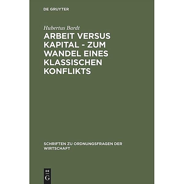 'Arbeit' versus 'Kapital' - Zum Wandel eines klassischen Konflikts, Hubertus Bardt