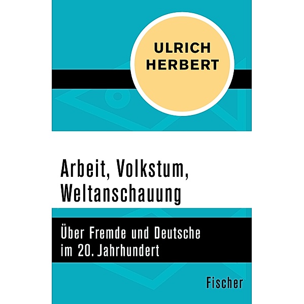Arbeit, Volkstum, Weltanschauung, Ulrich Herbert