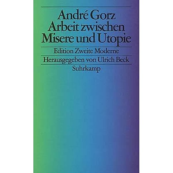Arbeit zwischen Misere und Utopie, André Gorz