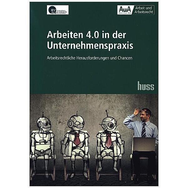 Arbeiten 4.0 in der Unternehmenspraxis