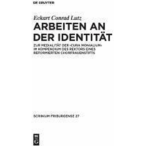 Arbeiten an der Identität / Scrinium Friburgense Bd.27, Eckart Conrad Lutz