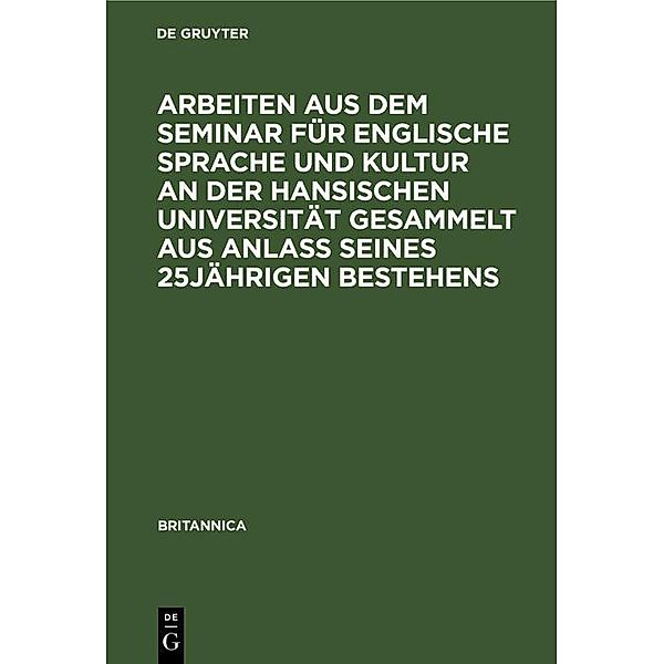 Arbeiten aus dem Seminar für englische Sprache und Kultur an der Hansischen Universität gesammelt aus Anlaß seines 25jährigen Bestehens / Britannica Bd.13