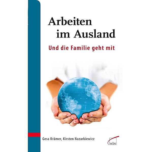 Arbeiten im Ausland - und die Familie geht mit, Gesa Krämer, Kirsten Nazarkiewicz